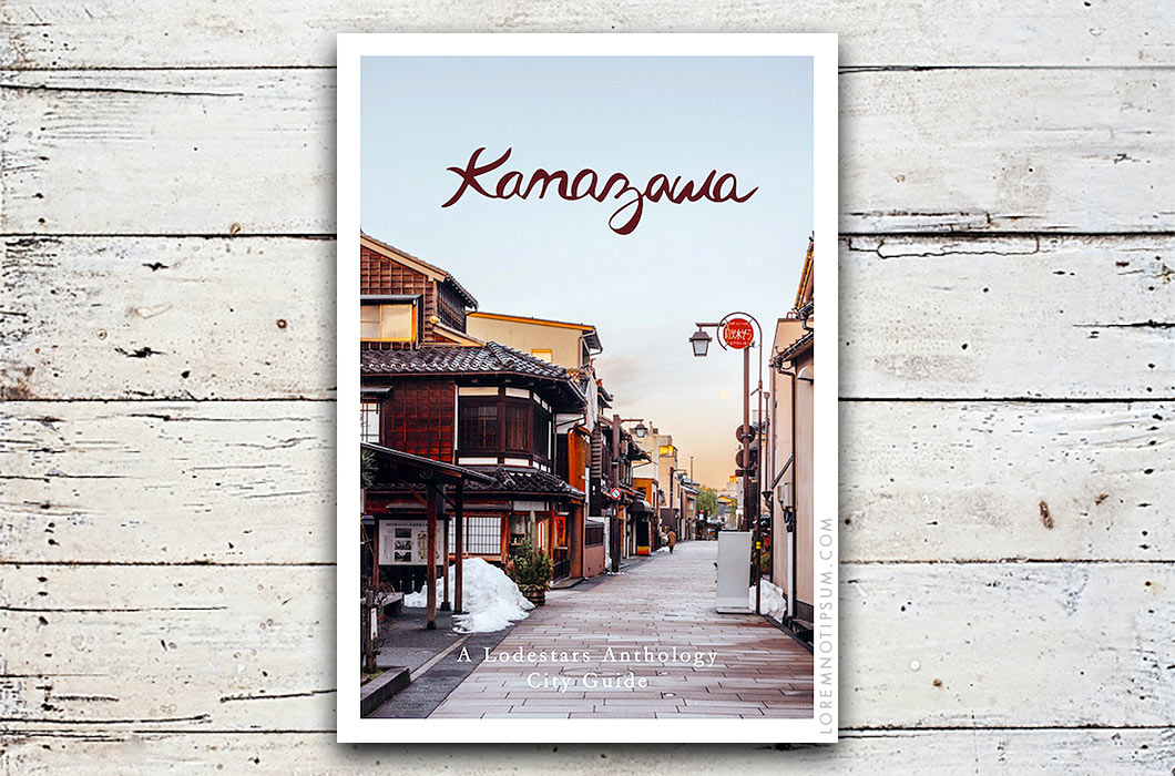 Lodestars Anthology City Guide Kanazawa – loremnotipsum.com