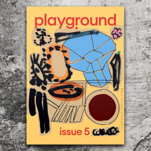 Playground Magazine Issue 5 – loremnotipsum.com